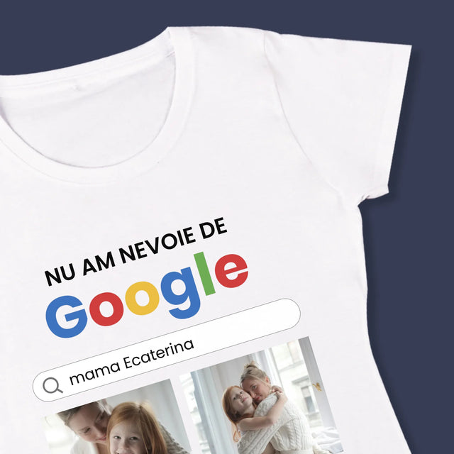 Colaj De Fotografii: Nu Am Nevoie De Google - Tricou Pentru Femei