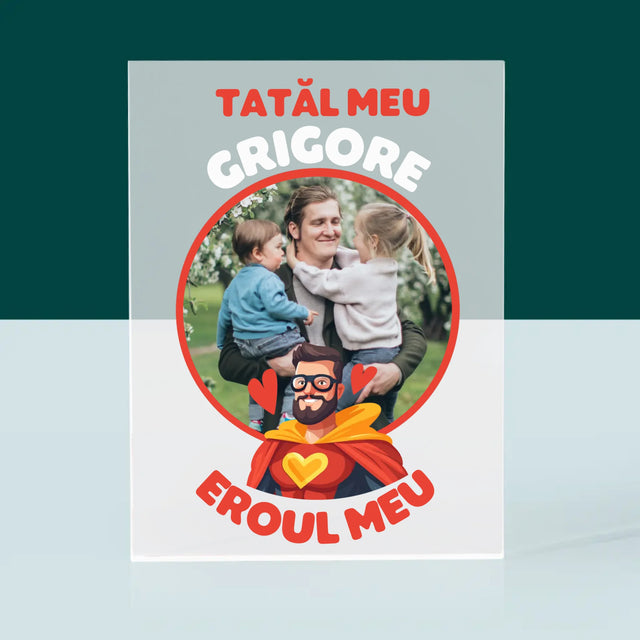 Fotografie Si Semnătură: Tată Eroul Meu - Bloc Acrilic