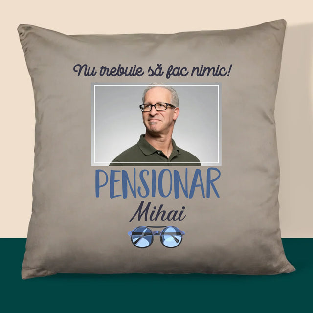 Fotografie Si Semnătură: Nu Trebue Să Fac Nimic! Pensionar - Pernă (Cu Fotografie)