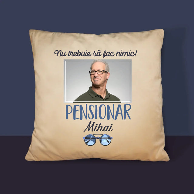 Fotografie Si Semnătură: Nu Trebue Să Fac Nimic! Pensionar - Pernă (Cu Fotografie)