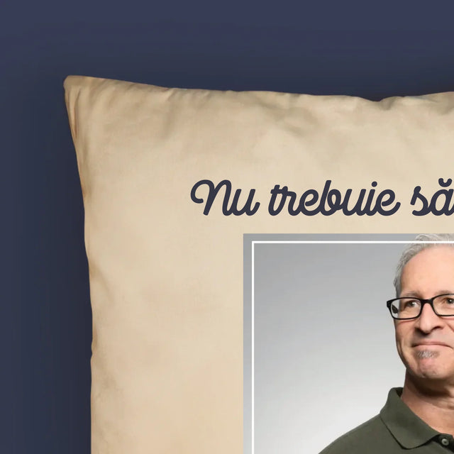 Fotografie Si Semnătură: Nu Trebue Să Fac Nimic! Pensionar - Pernă (Cu Fotografie)