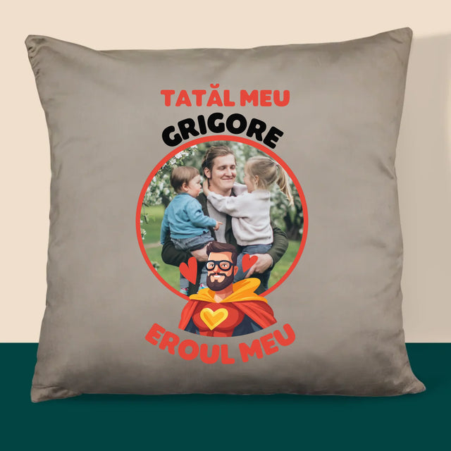 Fotografie Si Semnătură: Tată Eroul Meu - Pernă (Cu Fotografie)