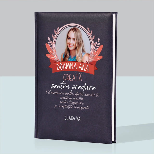 Fotografie Si Semnătură: Creată Pentru A Preda - Carte Pentru Notițe Cu Fotografie