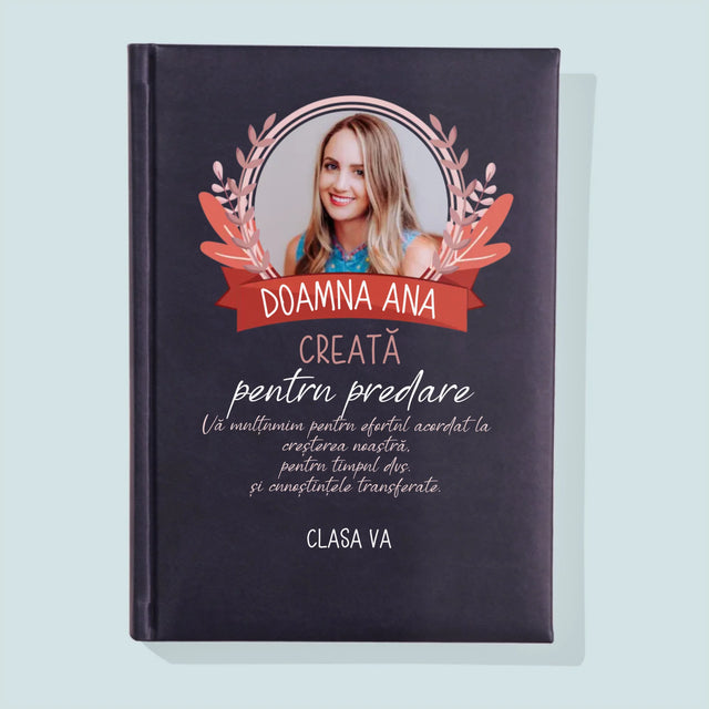 Fotografie Si Semnătură: Creată Pentru A Preda - Carte Pentru Notițe Cu Fotografie