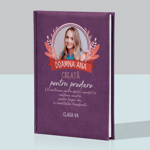 Fotografie Si Semnătură: Creată Pentru A Preda - Carte Pentru Notițe Cu Fotografie