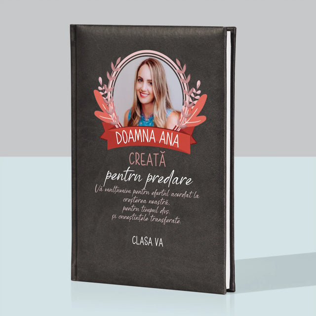 Fotografie Si Semnătură: Creată Pentru A Preda - Carte Pentru Notițe Cu Fotografie