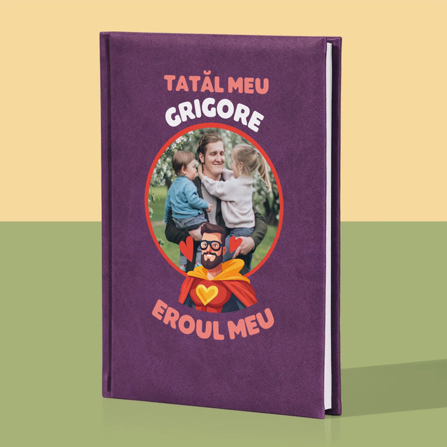 Fotografie Si Semnătură: Tată Eroul Meu - Carte Pentru Notițe Cu Fotografie