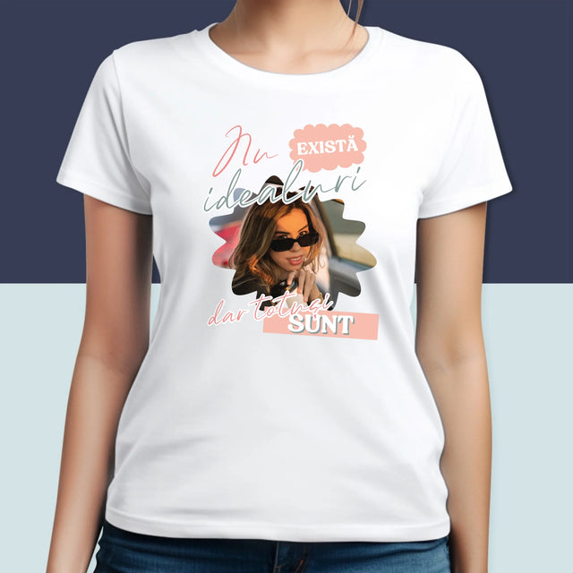 Fotografie Si Semnătură: Nu Există Idealuri - Tricou Pentru Femei
