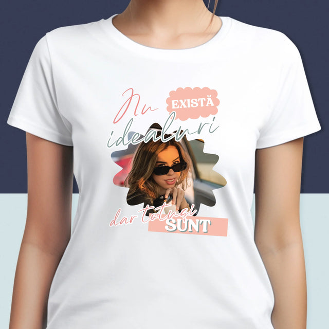 Fotografie Si Semnătură: Nu Există Idealuri - Tricou Pentru Femei