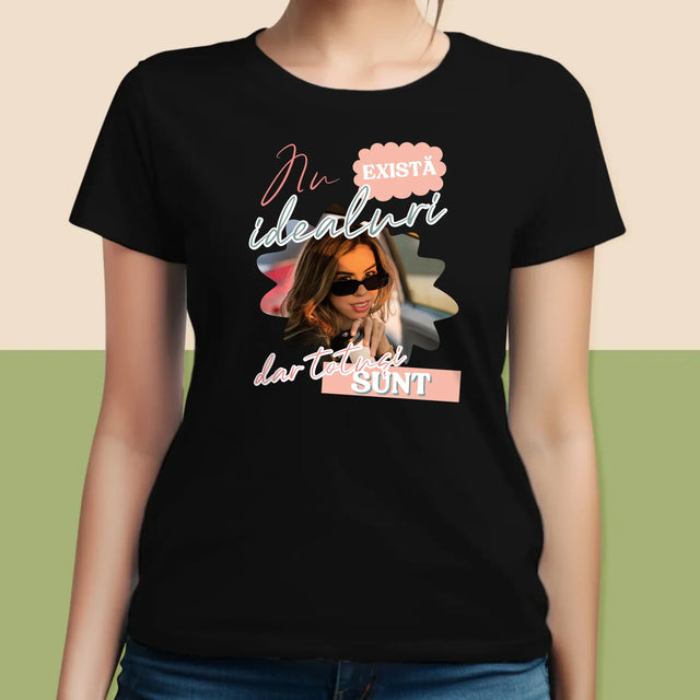 Fotografie Si Semnătură: Nu Există Idealuri - Tricou Pentru Femei