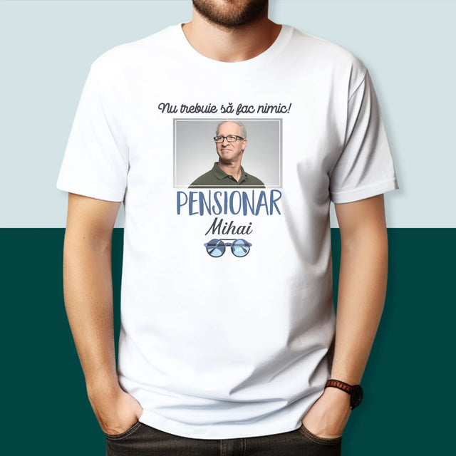 Fotografie Si Semnătură: Nu Trebue Să Fac Nimic! Pensionar - Tricou Pentru Bărbați