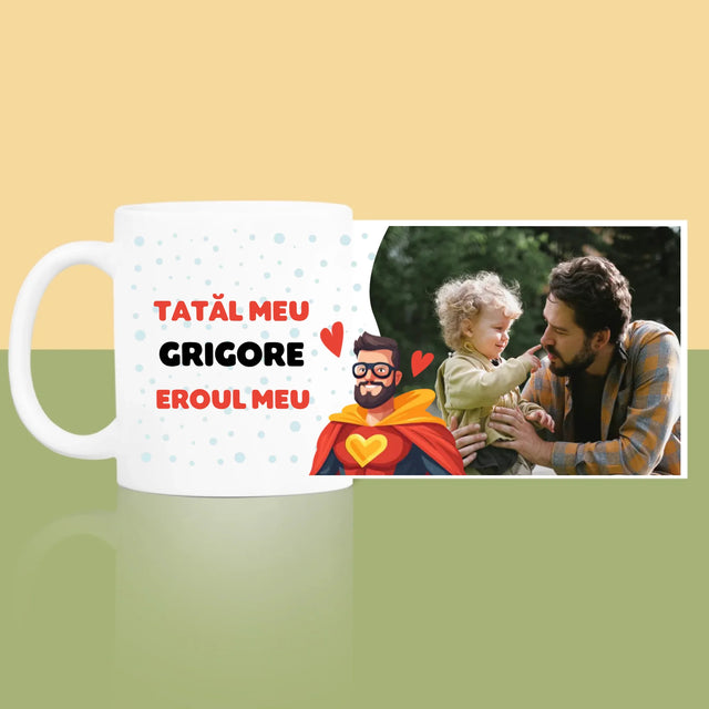 Fotografie Si Semnătură: Tată Eroul Meu - Cană