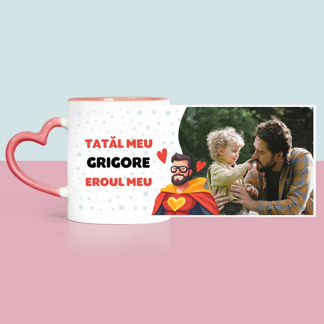 Fotografie Si Semnătură: Tată Eroul Meu - Cană