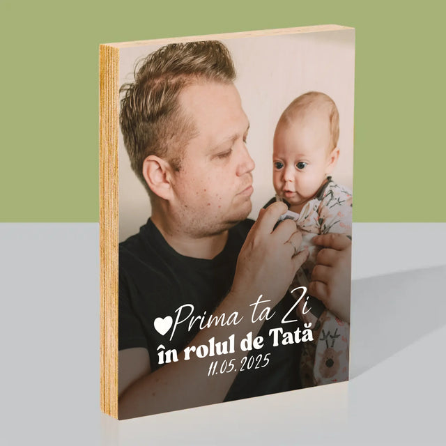 Fotografie Si Semnătură: Prima Ta Zi În Rolul De Tată - Imprimare Pe Lemn ( Verticală)