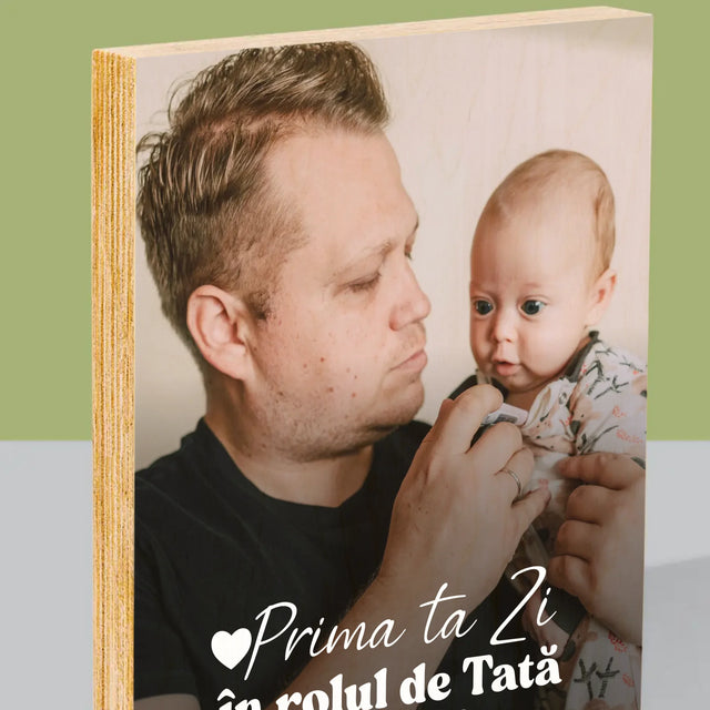 Fotografie Si Semnătură: Prima Ta Zi În Rolul De Tată - Imprimare Pe Lemn ( Verticală)