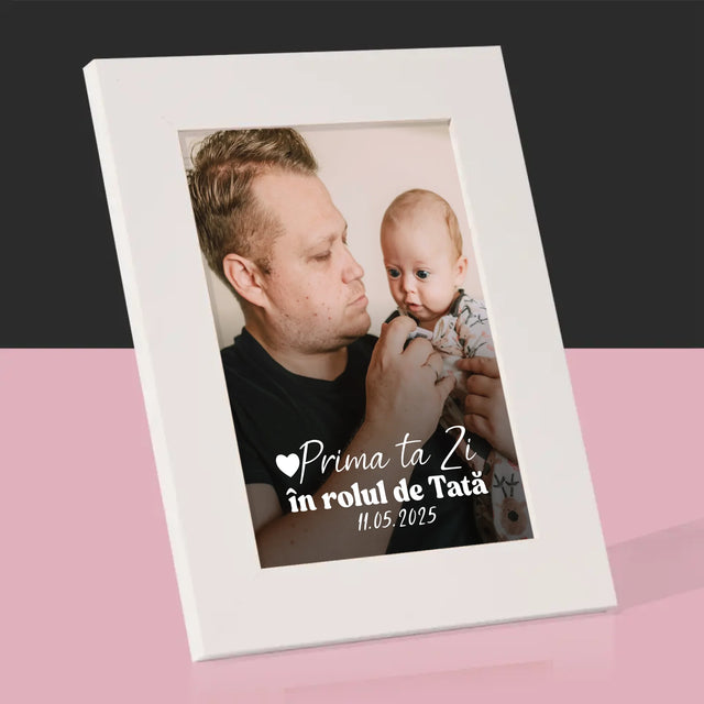 Fotografie Si Semnătură: Prima Ta Zi În Rolul De Tată - Ramă Pentru Fotografii (Horizontală)