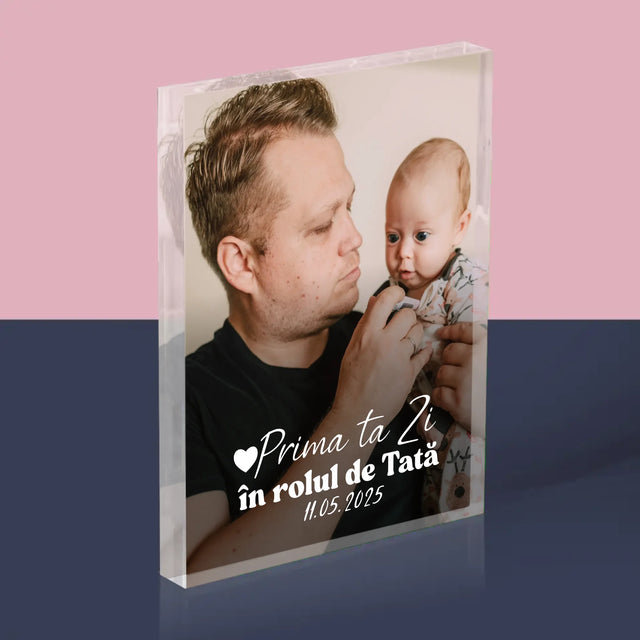 Fotografie Si Semnătură: Prima Ta Zi În Rolul De Tată - Bloc Acrilic