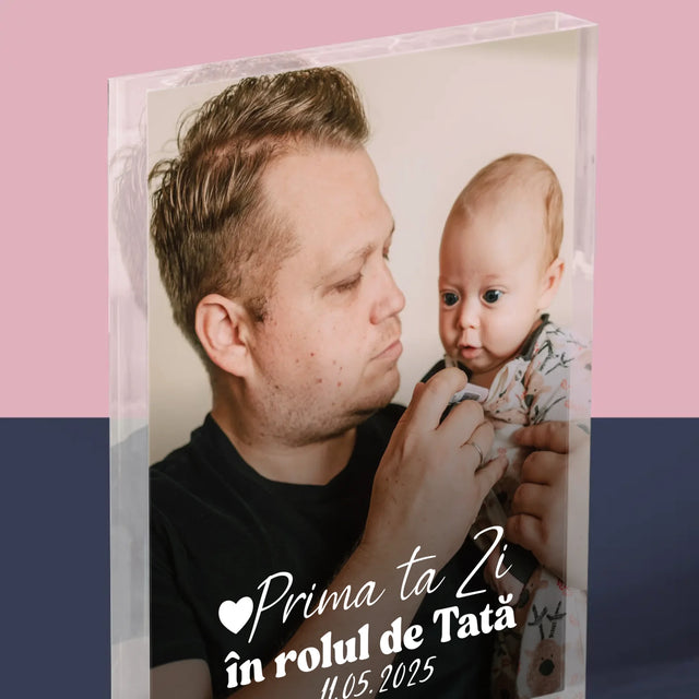Fotografie Si Semnătură: Prima Ta Zi În Rolul De Tată - Bloc Acrilic