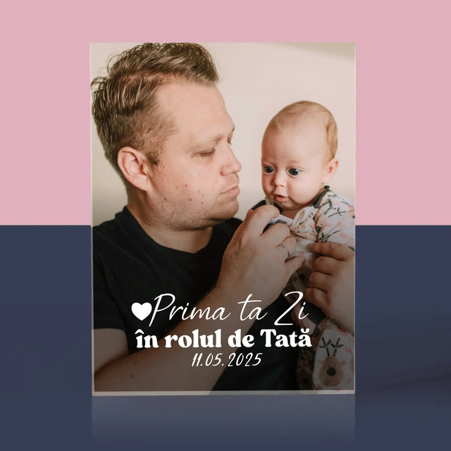 Fotografie Si Semnătură: Prima Ta Zi În Rolul De Tată - Bloc Acrilic