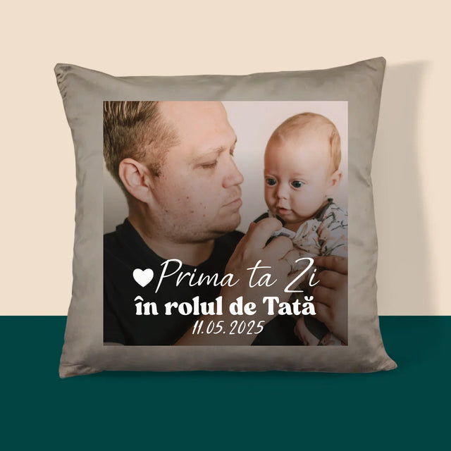 Fotografie Si Semnătură: Prima Ta Zi În Rolul De Tată - Pernă (Cu Fotografie)