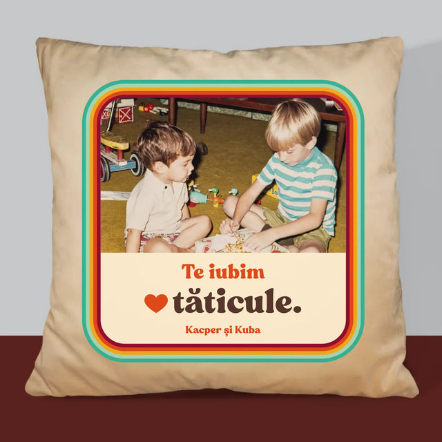 Fotografie Si Semnătură: Te Iubim Tăticule - Pernă (Cu Fotografie)