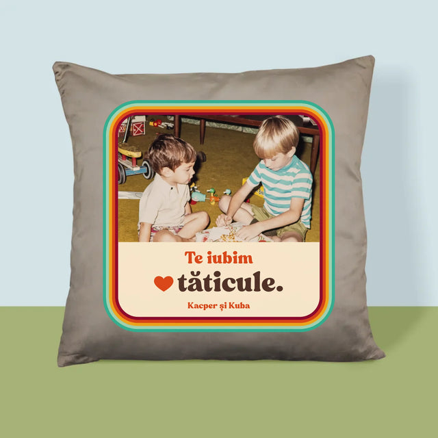 Fotografie Si Semnătură: Te Iubim Tăticule - Pernă (Cu Fotografie)