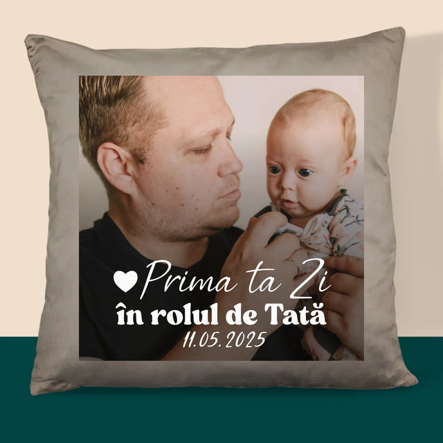 Fotografie Si Semnătură: Prima Ta Zi În Rolul De Tată - Pernă (Cu Fotografie)