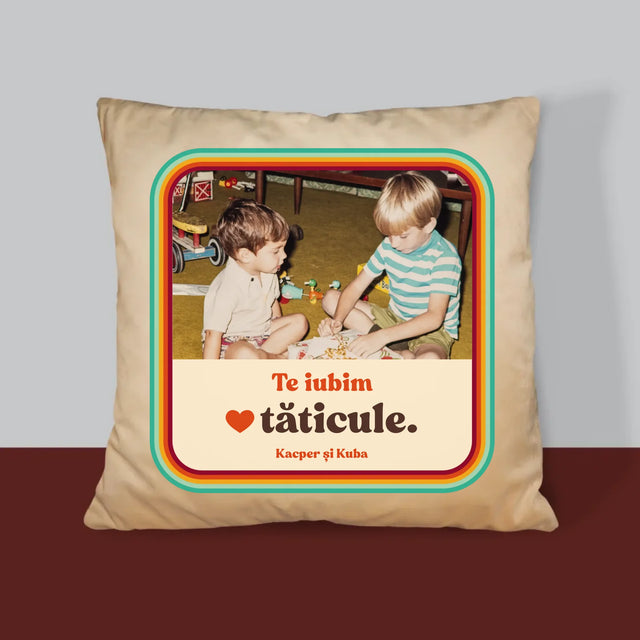 Fotografie Si Semnătură: Te Iubim Tăticule - Pernă (Cu Fotografie)