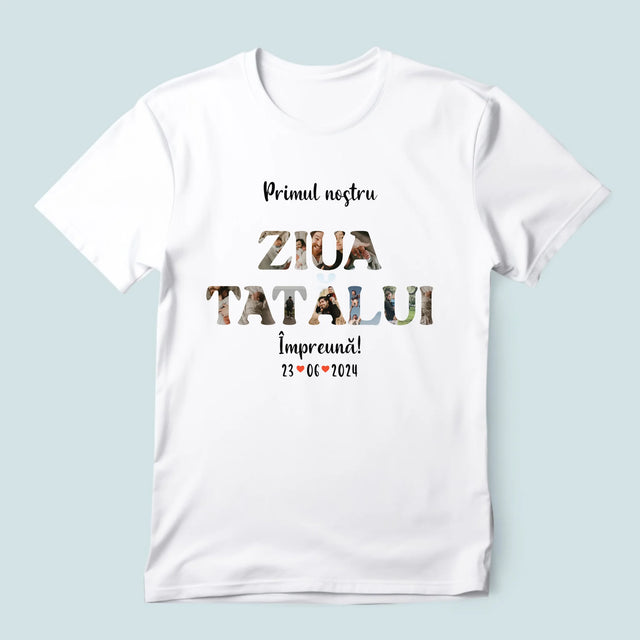 Cuvânt Din Fotografii: Prima Noastră Zi În Rolul De Tată - Tricou Pentru Bărbați