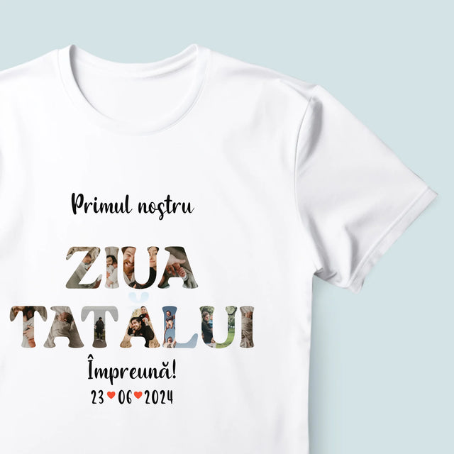 Cuvânt Din Fotografii: Prima Noastră Zi În Rolul De Tată - Tricou Pentru Bărbați