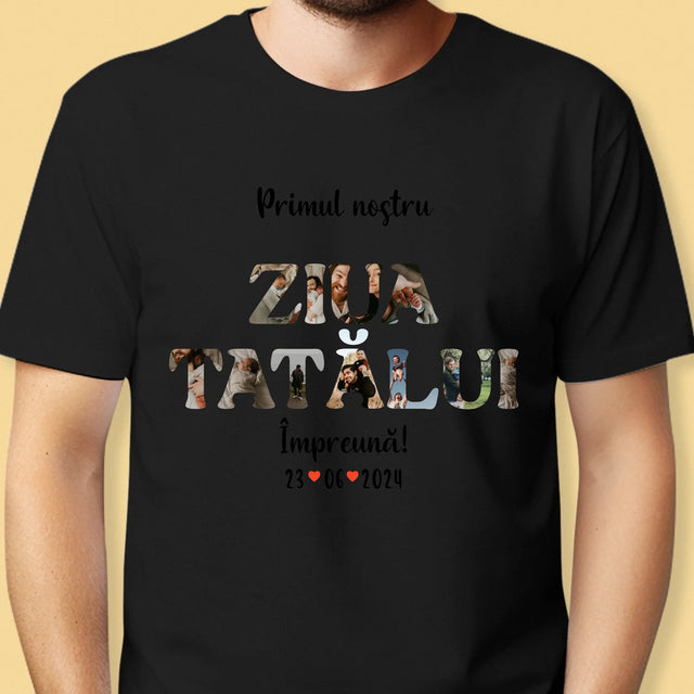 Cuvânt Din Fotografii: Prima Noastră Zi În Rolul De Tată - Tricou Pentru Bărbați