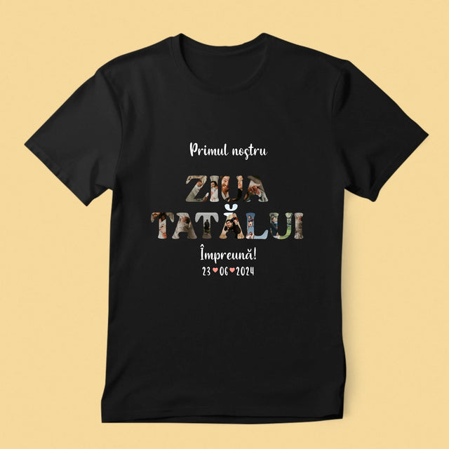 Cuvânt Din Fotografii: Prima Noastră Zi În Rolul De Tată - Tricou Pentru Bărbați