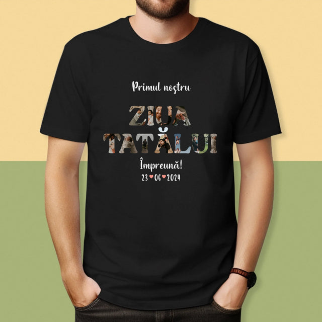 Cuvânt Din Fotografii: Prima Noastră Zi În Rolul De Tată - Tricou Pentru Bărbați