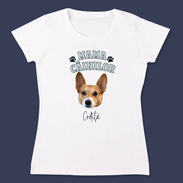 Personajul Tău: Mama Câinilor - Tricou Pentru Femei