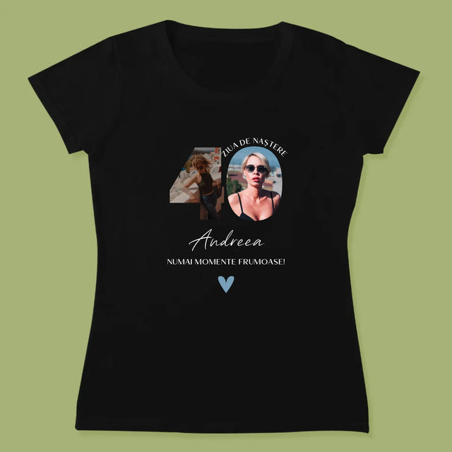 Cuvânt Din Fotografii: A 40 Zi De Naștere Momente Frumoase - Tricou Pentru Femei