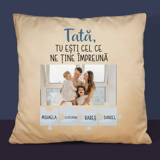 Fotografie Si Semnătură: Tată, Tu Ești Cel Care Ne Ține Împreună - Pernă (Cu Fotografie)
