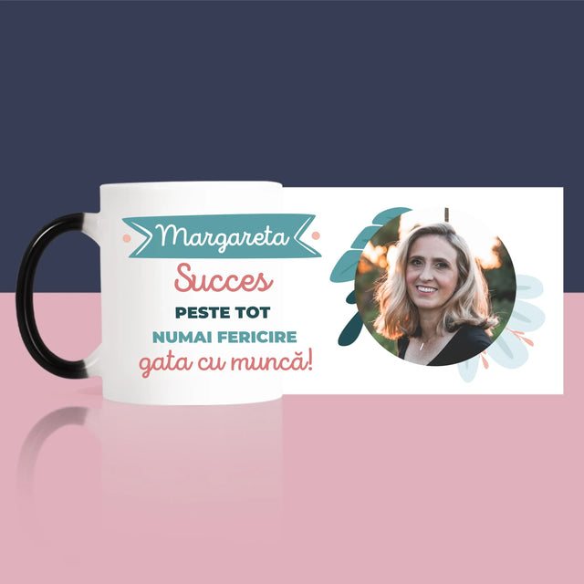 Fotografie Si Semnătură: Succese - Acum Nu Mai Ești La Muncă - Cană