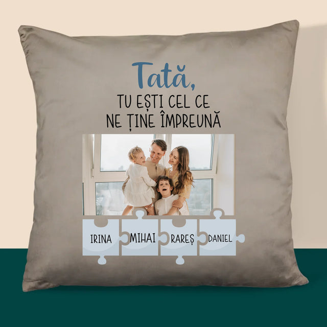 Fotografie Si Semnătură: Tată, Tu Ești Cel Care Ne Ține Împreună - Pernă (Cu Fotografie)