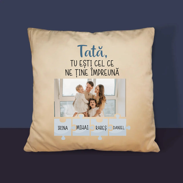 Fotografie Si Semnătură: Tată, Tu Ești Cel Care Ne Ține Împreună - Pernă (Cu Fotografie)