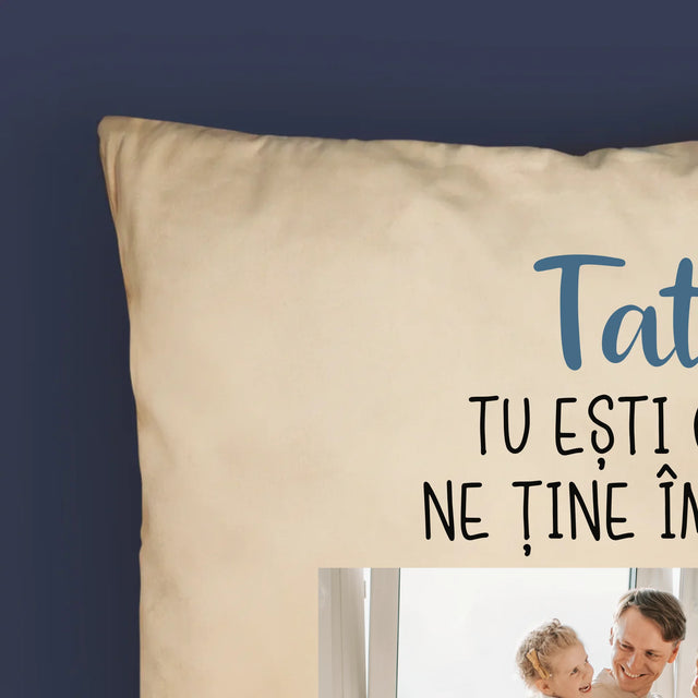 Fotografie Si Semnătură: Tată, Tu Ești Cel Care Ne Ține Împreună - Pernă (Cu Fotografie)