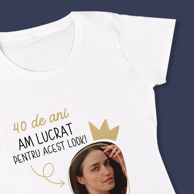 Fotografie Si Semnătură: 40 De Ani Am Lucrat Pentru Acest Look - Tricou Pentru Femei