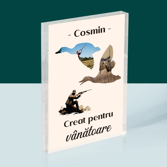 Formă Din Fotografii: Creat Pentru Vânătoare - Bloc Acrilic