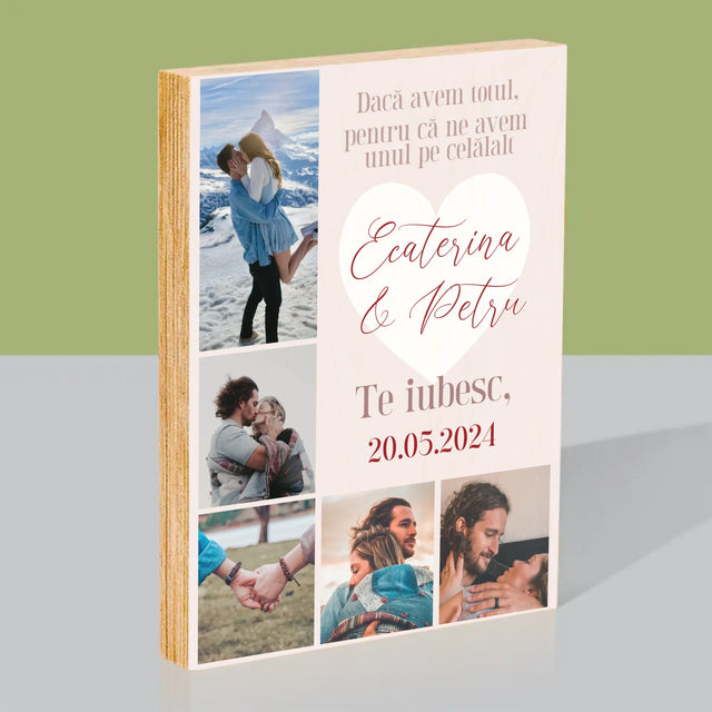 Colaj De Fotografii: Avem Totul, Pentru Că Ne Avem Unul Pe Celălalt - Imprimare Pe Lemn ( Verticală)