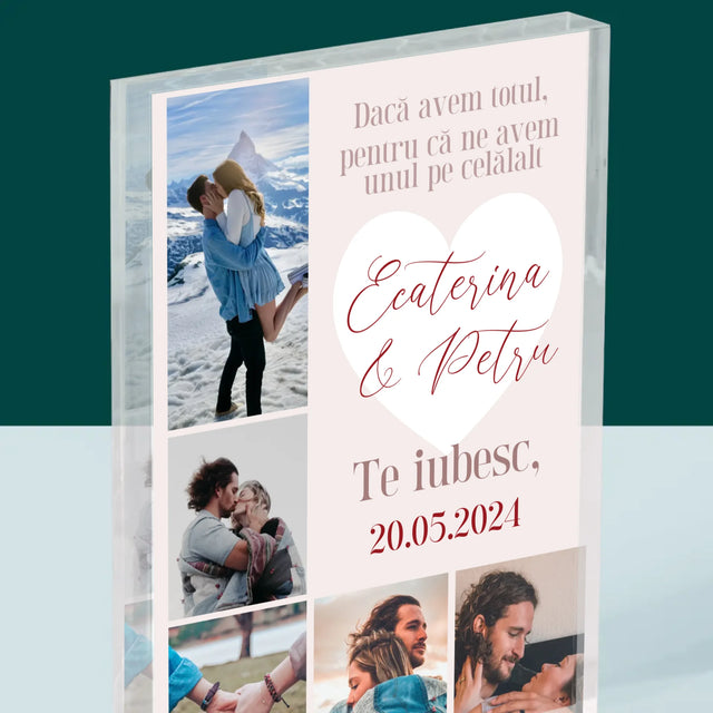 Colaj De Fotografii: Avem Totul, Pentru Că Ne Avem Unul Pe Celălalt - Bloc Acrilic