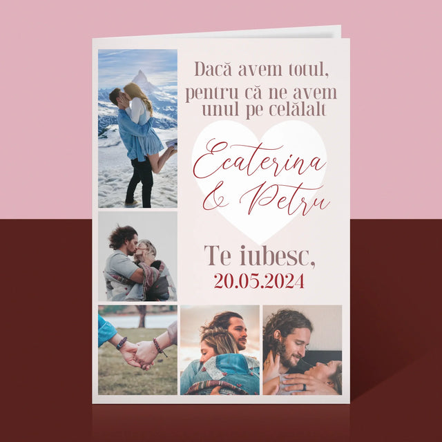 Colaj De Fotografii: Avem Totul, Pentru Că Ne Avem Unul Pe Celălalt - Card Cu Felicitări