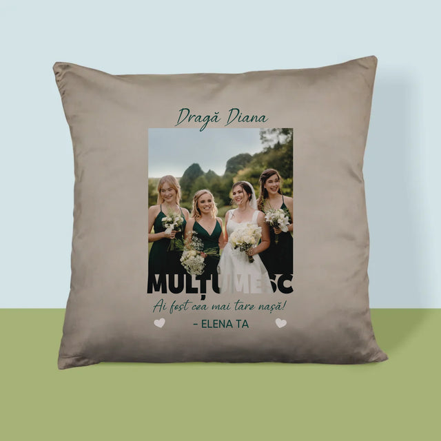 Fotografie Si Semnătură: Ai Fost Cea Mai Tare Nașă! - Pernă (Cu Fotografie)