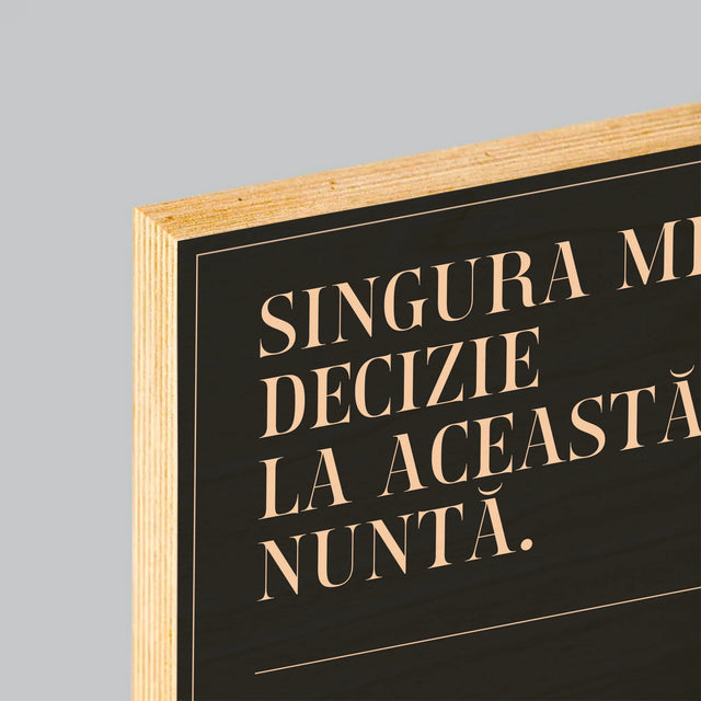 Numele Și Semnătura: Singura Mea Decizie - Imprimare Pe Lemn ( Verticală)