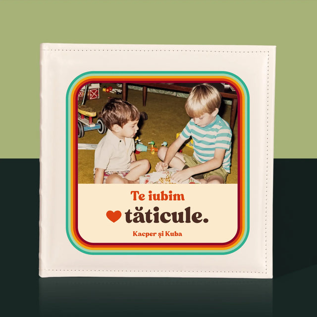 Fotografie Si Semnătură: Te Iubim Tăticule - Album Foto