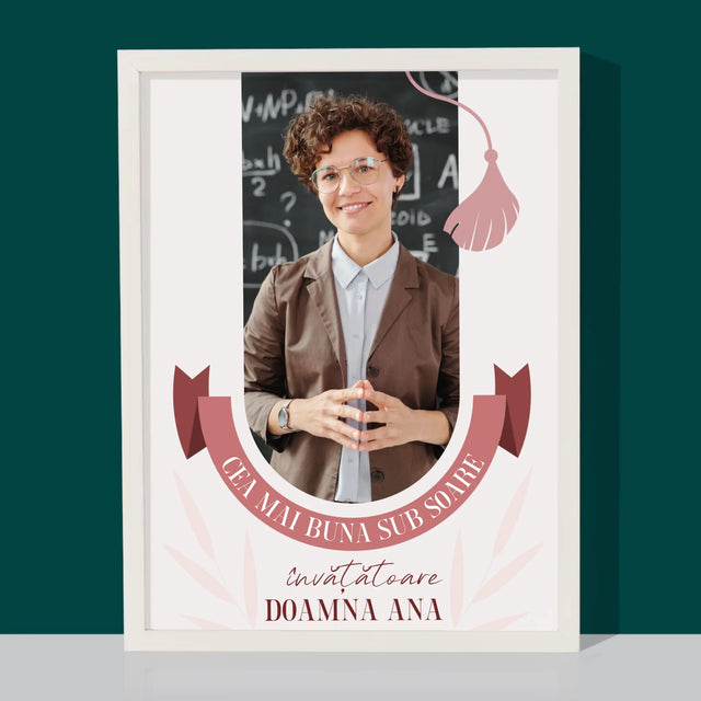 Fotografie Si Semnătură: Cea Mai Bună Învățătoare Sub Soare - Imprimare Cu Ramă 30X40 (Verticală)