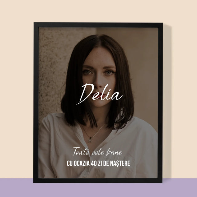 Fotografie Si Semnătură: A 40 Zi De Naștere Toate Cele Bune - Imprimare Cu Ramă 30X40 (Verticală)